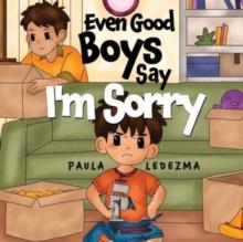 Even Good Boys Say I'm Sorry