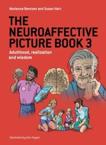 The Neuroaffective Picture Book 3 : Adulthood, realization and wisdom