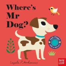 Where's Mr Dog? - Felt Flaps by Ingela P Arrhenius