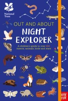 National Trust: Out and About Night Explorer : A childrens guide to over 100 insects, animals, birds and stars