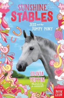 Sunshine Stables: Jess and the Jumpy Pony