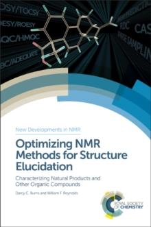 Optimizing NMR Methods for Structure Elucidation : Characterizing Natural Products and Other Organic Compounds