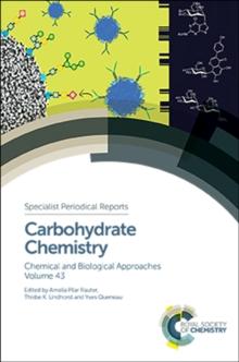 Carbohydrate Chemistry : Chemical and Biological Approaches Volume 43