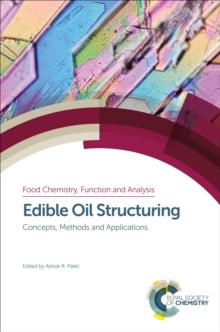 Edible Oil Structuring : Concepts, Methods and Applications