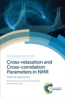 Cross-relaxation and Cross-correlation Parameters in NMR : Molecular Approaches