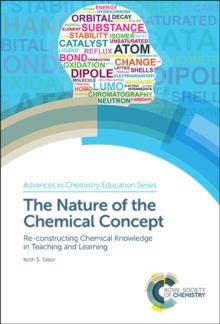 The Nature of the Chemical Concept : Re-constructing Chemical Knowledge in Teaching and Learning