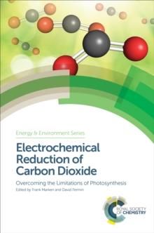 Electrochemical Reduction of Carbon Dioxide : Overcoming the Limitations of Photosynthesis