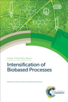 Intensification of Biobased Processes