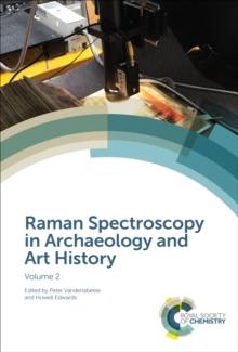 Raman Spectroscopy in Archaeology and Art History : Volume 2