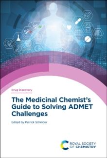 The Medicinal Chemist's Guide to Solving ADMET Challenges