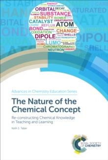 The Nature of the Chemical Concept : Re-constructing Chemical Knowledge in Teaching and Learning