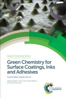 Green Chemistry for Surface Coatings, Inks and Adhesives : Sustainable Applications