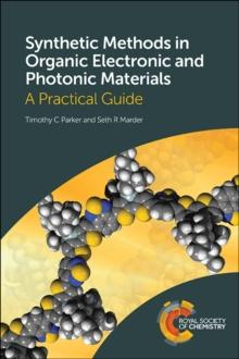 Synthetic Methods in Organic Electronic and Photonic Materials : A Practical Guide