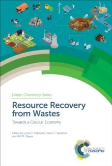 Resource Recovery from Wastes : Towards a Circular Economy