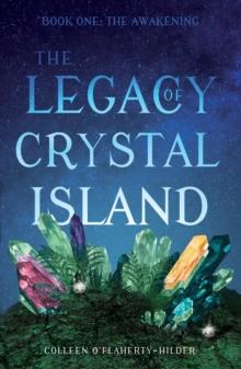 The Legacy of Crystal Island : Book One - The Awakening