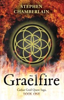 Graelfire : Cathar Grail Quest Saga, Book 1