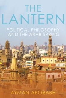 The Lantern : Political Philosophy and The Arab Spring