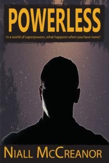 Powerless : In a world of superpowers, what happens when you have none?