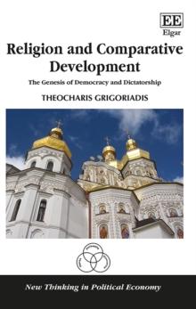 Religion and Comparative Development : The Genesis of Democracy and Dictatorship