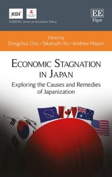 Economic Stagnation in Japan : Exploring the Causes and Remedies of Japanization