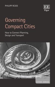 Governing Compact Cities : How to Connect Planning, Design and Transport