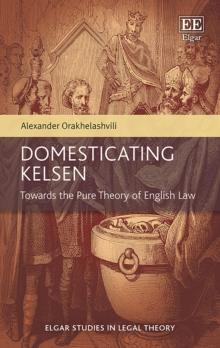 Domesticating Kelsen : Towards the Pure Theory of English Law