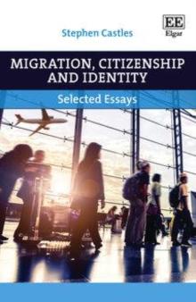 Migration, Citizenship and Identity : Selected Essays