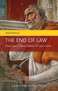 End of Law : How Law's Claims Relate to Law's Aims