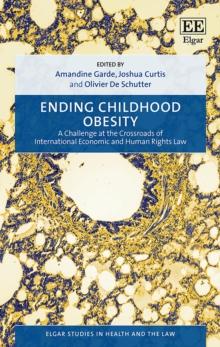 Ending Childhood Obesity : A Challenge at the Crossroads of International Economic and Human Rights Law