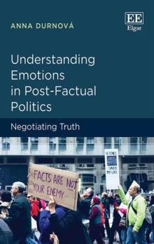 Understanding Emotions in Post-Factual Politics : Negotiating Truth