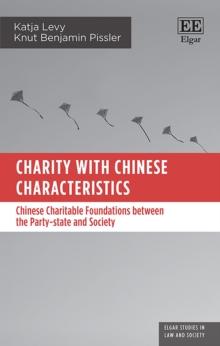 Charity with Chinese Characteristics : Chinese Charitable Foundations between the Party-state and Society