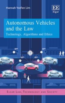 Autonomous Vehicles and the Law : Technology, Algorithms and Ethics