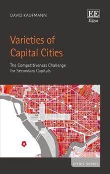 Varieties of Capital Cities : The Competitiveness Challenge for Secondary Capitals