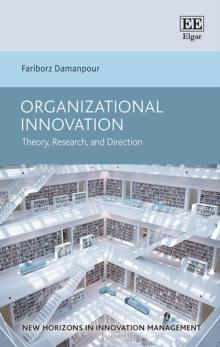 Organizational Innovation : Theory, Research, and Direction