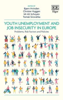 Youth Unemployment and Job Insecurity in Europe : Problems, Risk Factors and Policies