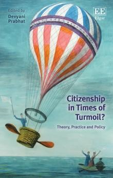 Citizenship in Times of Turmoil? : Theory, Practice and Policy