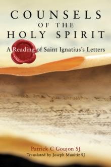 Counsels of the Holy Spirit : A Reading of St Ignatius's Letters