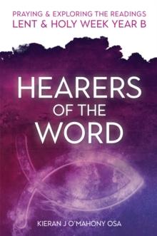 Hearers of the Word : Praying & exploring the readings Lent & Holy Week: Year B