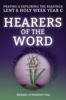 Hearers of the Word : Praying & exploring the readings Lent & Holy Week: Year C