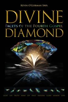 Divine Diamond : Facets of the Fourth Gospel