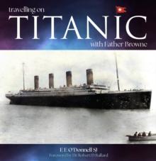 Travelling on Titanic : with Father Browne