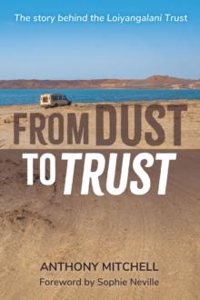 From Dust to Trust : The story behind the Loiyangalani Trust