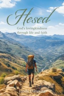 Hesed : God's lovingkindness through life and faith