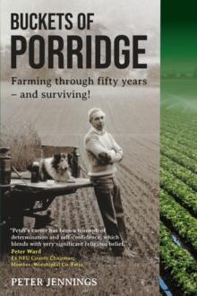 Buckets of Porridge : Farming through fifty years - and surviving!