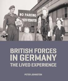 British Forces in Germany : The Lived Experience