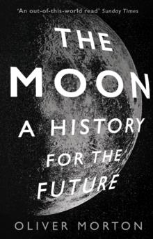 The Moon : A History for the Future