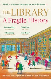 The Library : A Fragile History