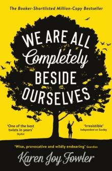 We Are All Completely Beside Ourselves : Shortlisted for the Booker Prize