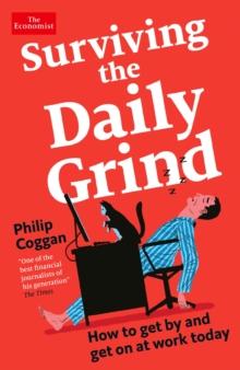 Surviving the Daily Grind : How to get by and get on at work today