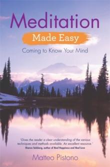 Meditation Made Easy : Coming to Know Your Mind